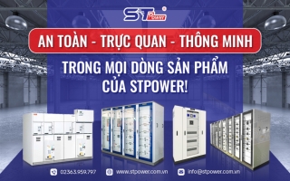 3 tính năng vượt trội trong mọi dòng sản phẩm của ST Power: An toàn - Trực quan - Thông minh